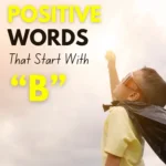 positive words that start with B